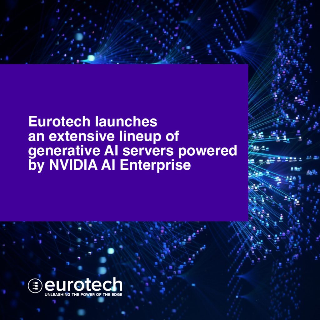 Eurotech launches an extensive lineup of generative AI servers powered by NVIDIA AI Enterprise